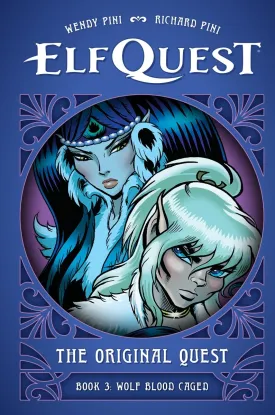 Elfquest: The Original Quest: Book 3--Wolf Blood Caged HC *PRE-ORDER*