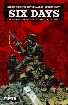 Six Days Incredible Story Of D Days Lost Chapter HC
